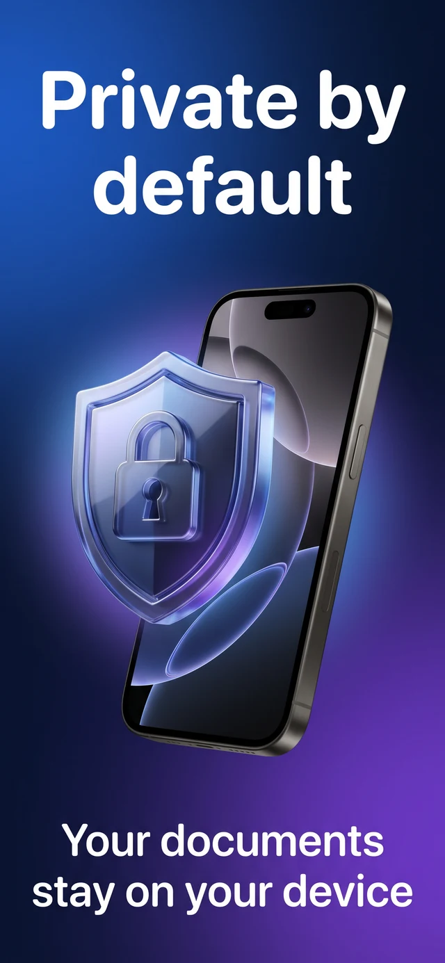Private by default — documents stay on your device